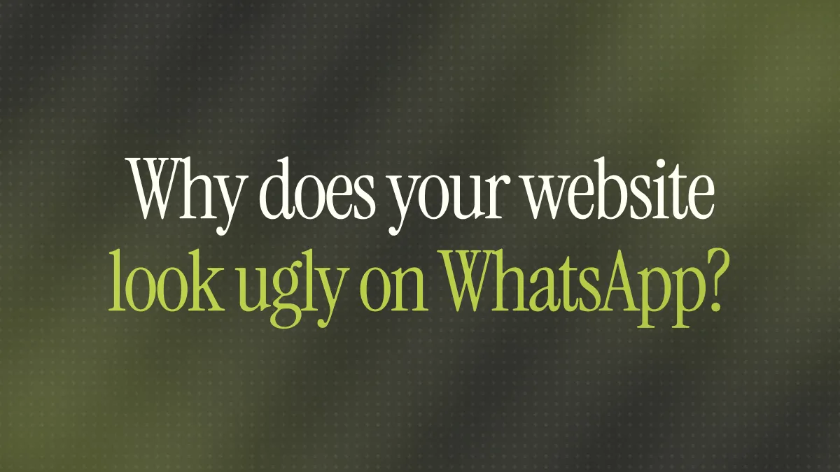 Why does my website look ugly when I share it on WhatsApp?