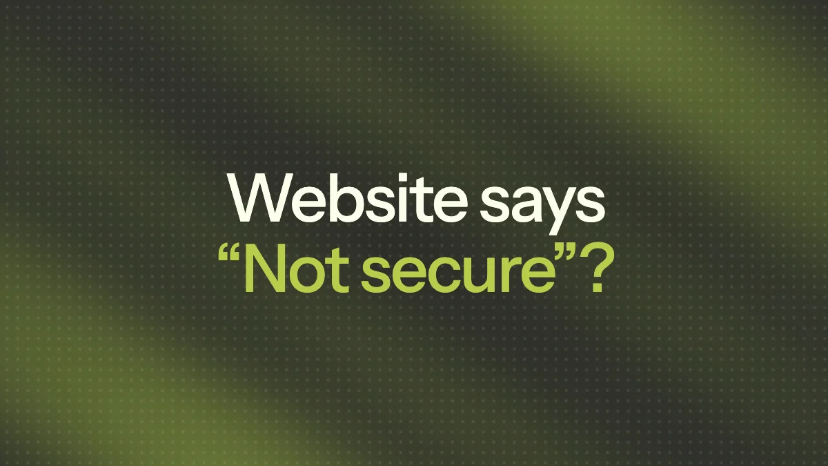 Website says “Not secure”?