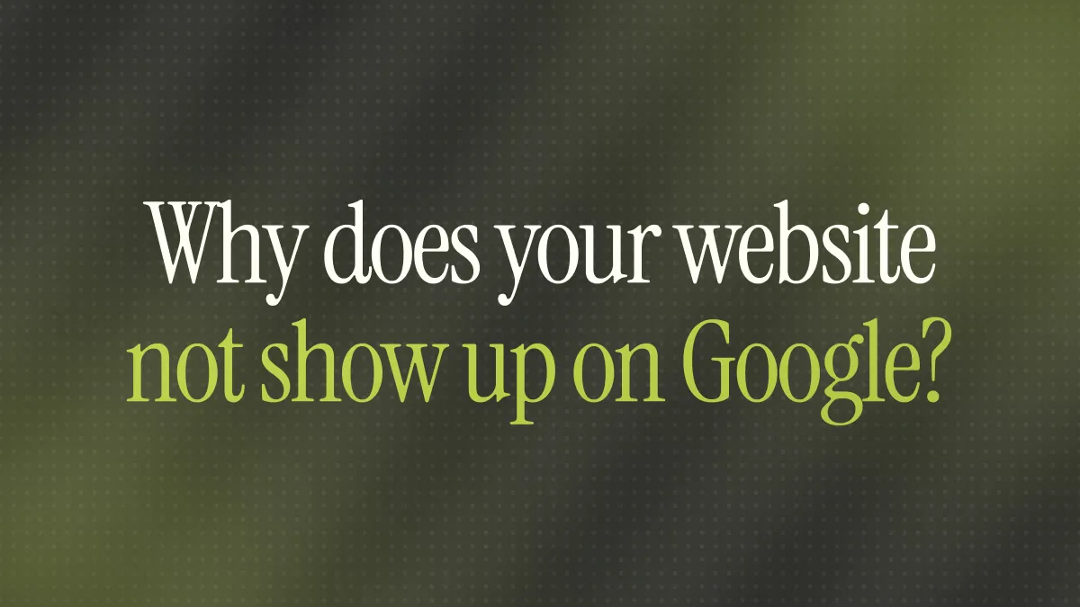 Why is my website not showing up on Google? (2026 Guide)